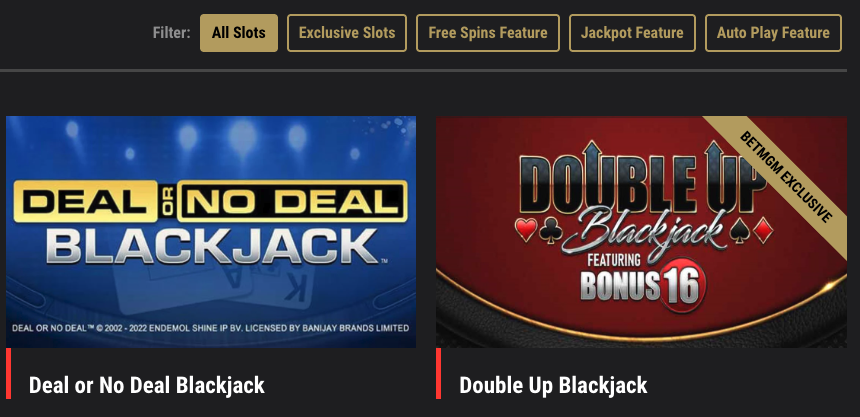 two player favorites, Deal or No Deal Blackjack and Double Up Blackjack at BetMGM Casino